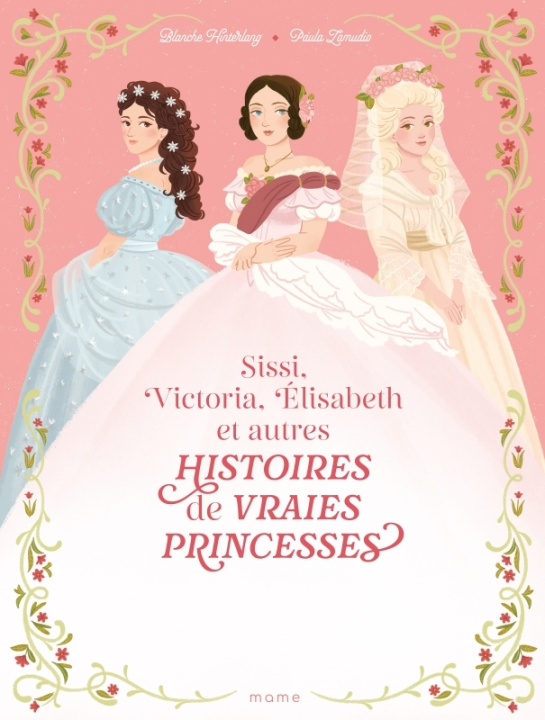 Kniha Histoires de vraies princesses Sissi, Victoria, Elisabeth... Blanche Hinterlang