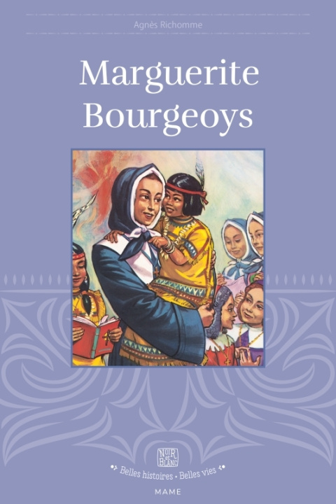 Kniha Marguerite Bourgeoys, tome 58 Agnès Richomme