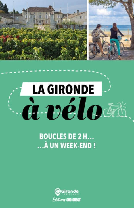 Knjiga La Gironde à vélo. Boucles de 2 h à  un week-end ! 