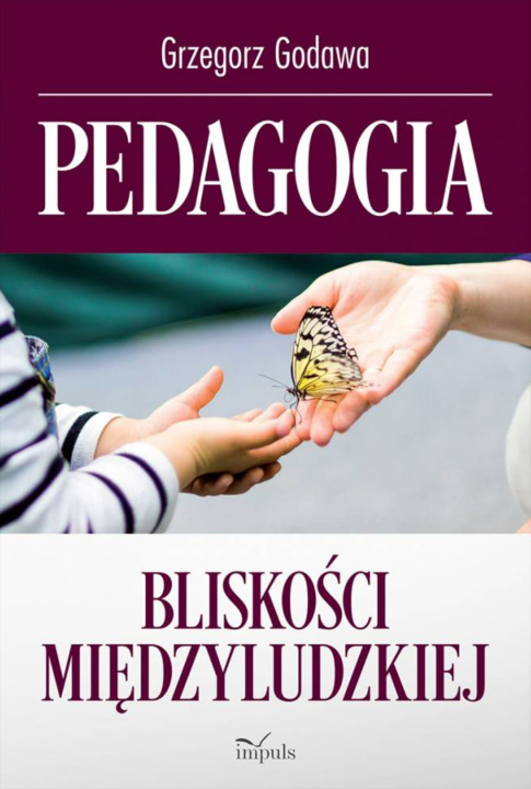Boek Pedagogia bliskości międzyludzkiej Grzegorz Godawa