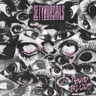 Audio Bad Blood SETYØURSAILS