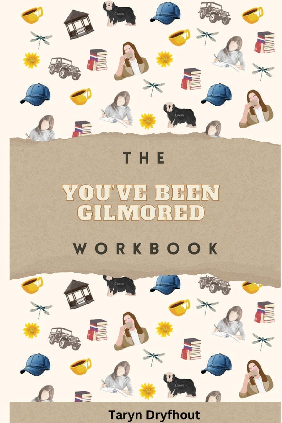 Book The You've Been Gilmored Workbook Taryn Dryfhout