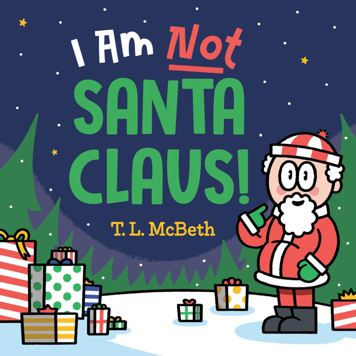 Książka I Am Not Santa Claus! T L McBeth