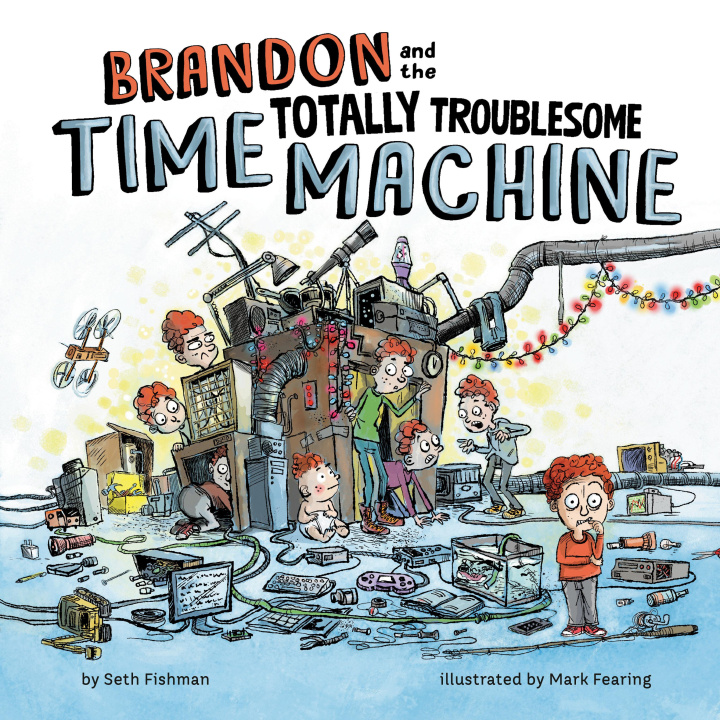 Carte Brandon and the Totally Troublesome Time Machine Mark Fearing