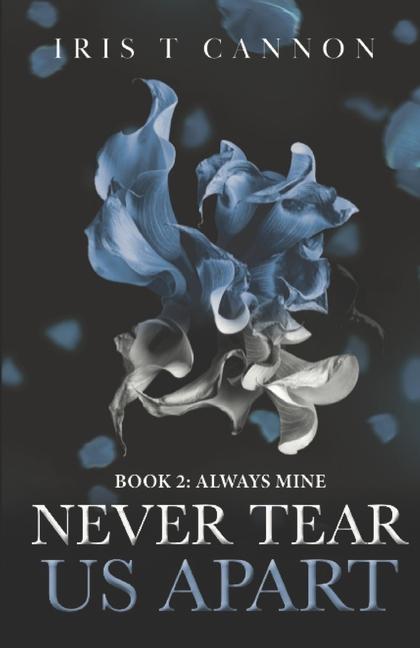 Knjiga Never Tear Us Apart Iris T Cannon