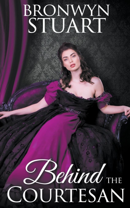 Buch Behind the Courtesan Bronwyn Stuart Romance Author