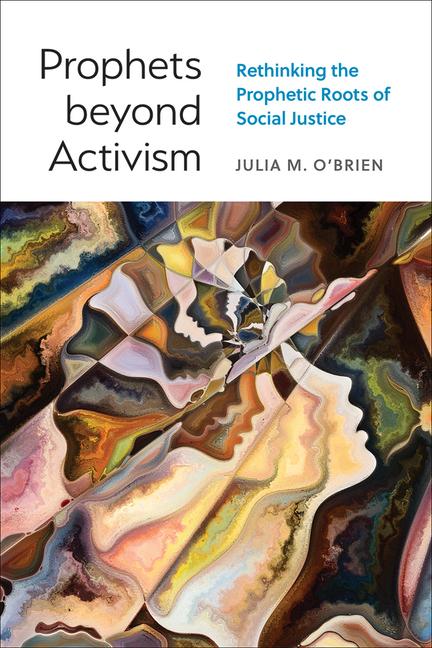 Book Prophets Beyond Activism Julia M. O'Brien
