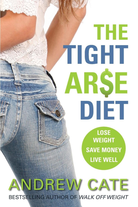 Knjiga Tight Arse Diet Andrew Cate