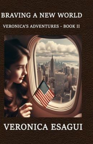 Kniha Braving A New World Veronica Esagui