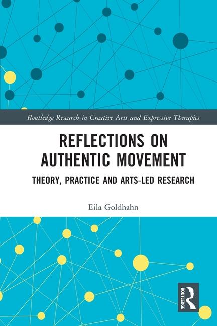 Knjiga Reflections on Authentic Movement Eila Goldhahn