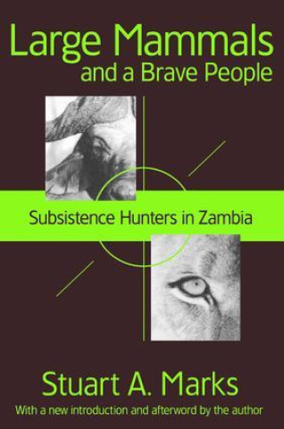 Knjiga Large Mammals and a Brave People Stuart A. Marks