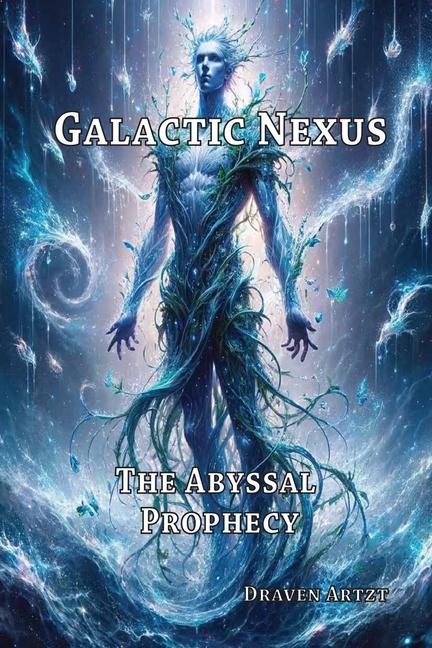 Knjiga Galactic Nexus - The Abyssal Prophecy Draven Artzt