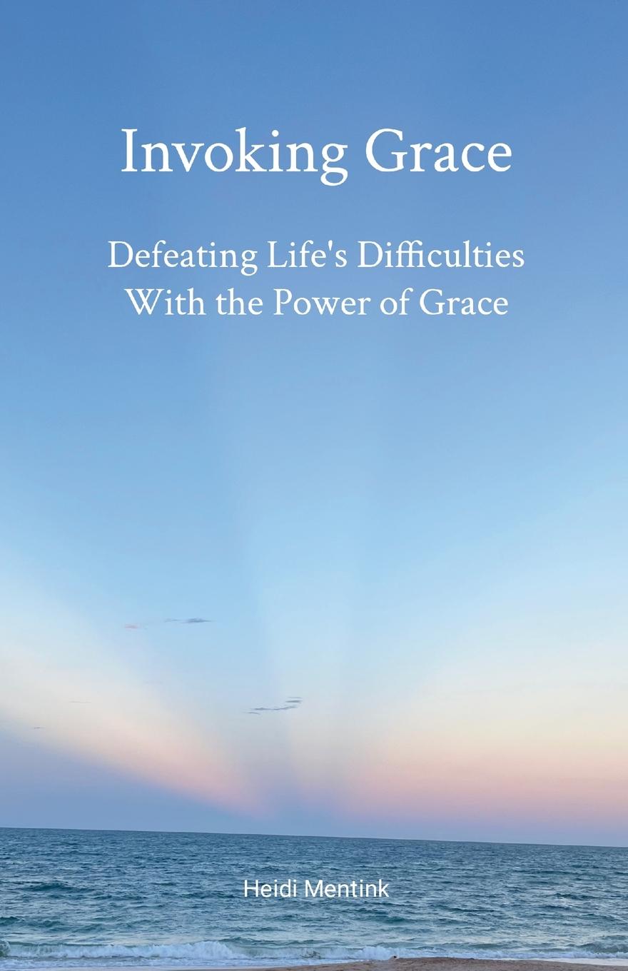 Knjiga Invoking Grace Heidi Mentink