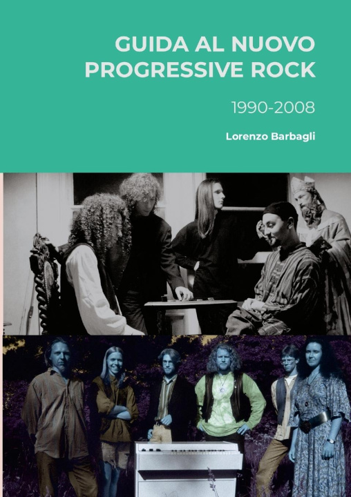Buch Guida al Nuovo Progressive Rock 1990-2008 Lorenzo Barbagli