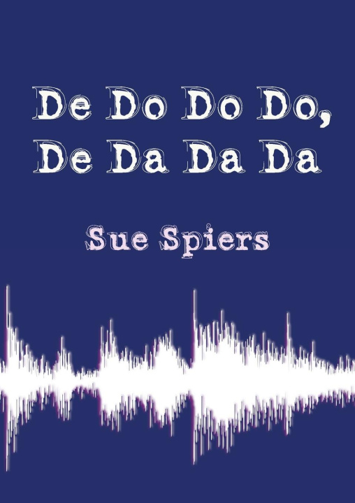 Книга De Do Do Do, De Da Da Da Sue Spiers