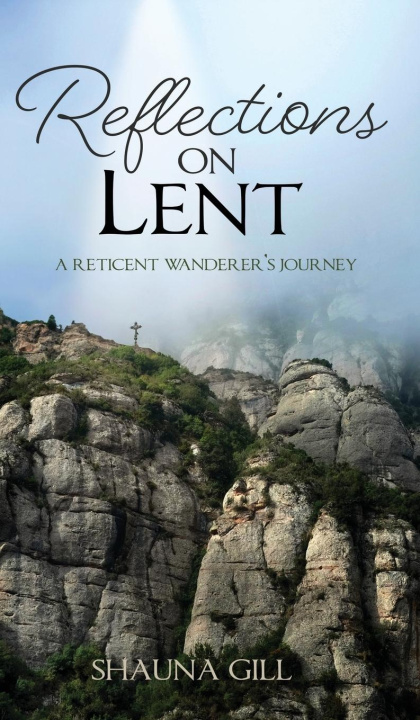 Knjiga Reflections on Lent Shauna Gill