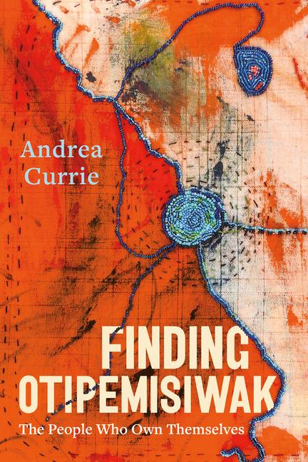 Knjiga Finding Otipemisiwak Andrea Currie
