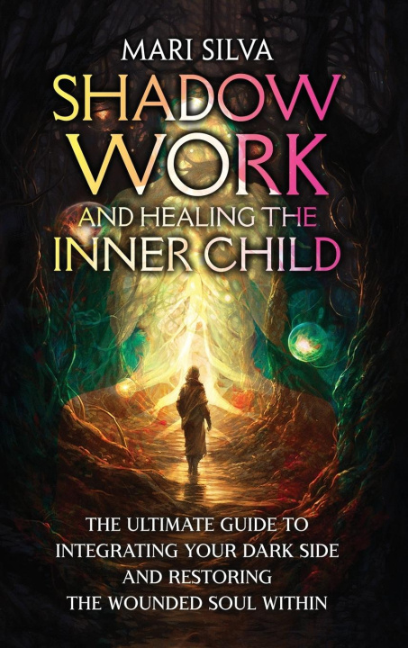 Kniha Shadow Work and Healing the Inner Child 