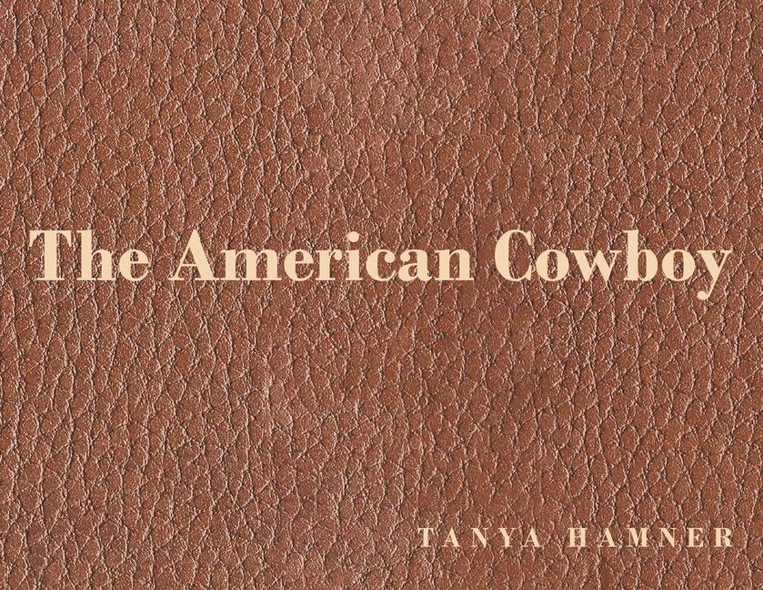 Carte The American Cowboy Tanya Hamner