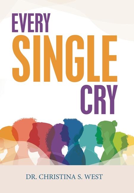Knjiga Every Single Cry Dr. Christina S. West