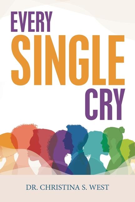 Knjiga Every Single Cry Dr. Christina S. West