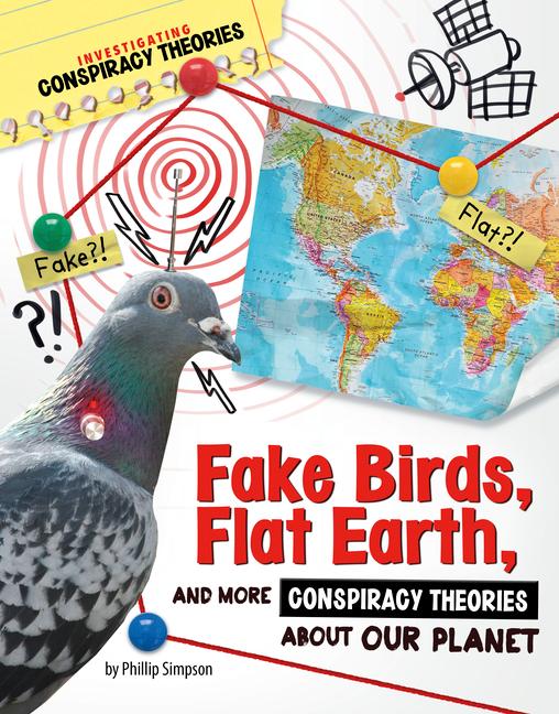 Kniha Fake Birds, Flat Earth, and More Conspiracy Theories about Our Planet 