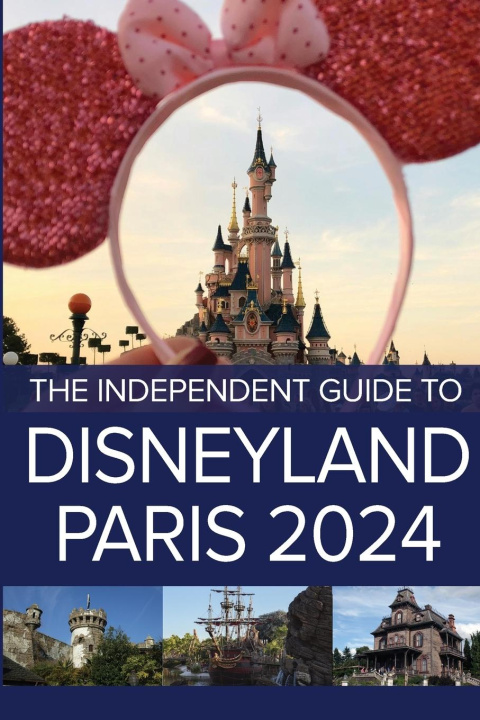 Kniha The Independent Guide to Disneyland Paris 2024 