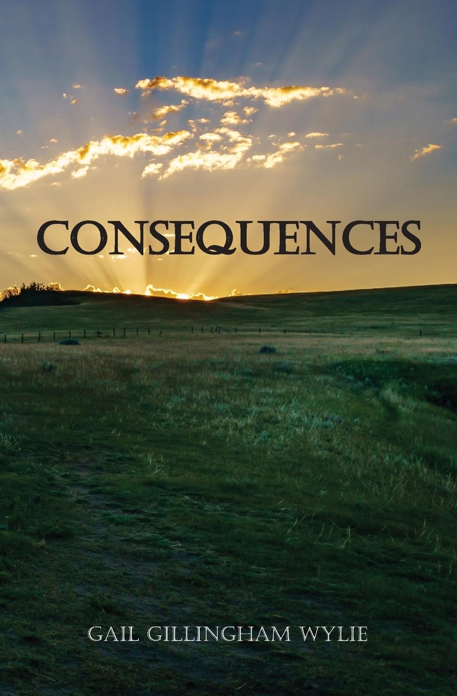 Knjiga Consequences Gail Gillingham Wylie