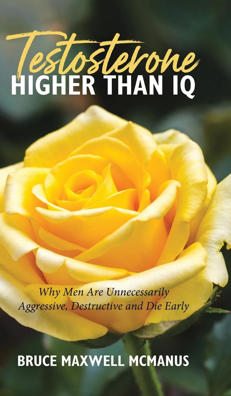 Buch Testosterone Higher Than IQ Bruce Maxwell McManus