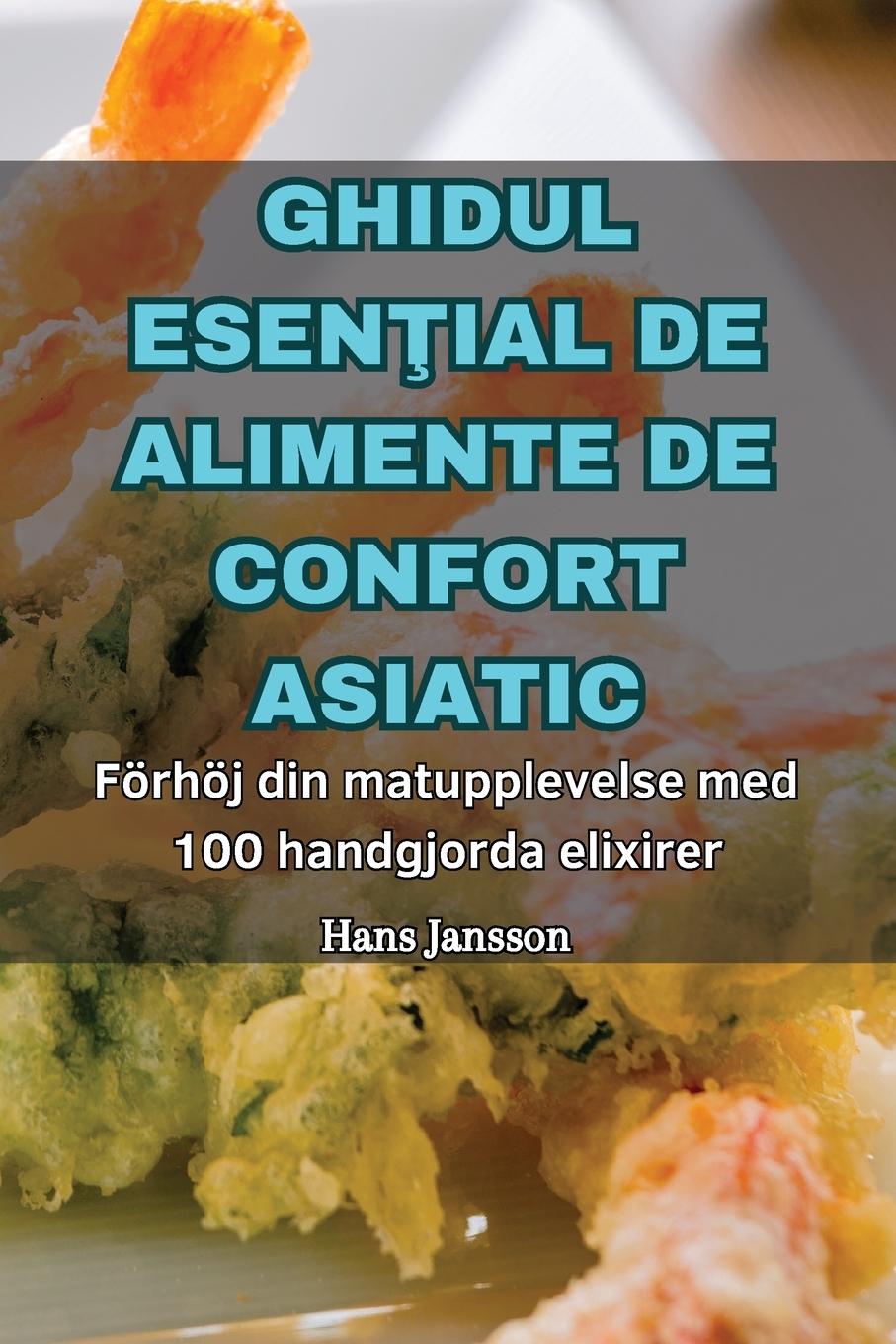 Boek GHIDUL ESEN?IAL DE ALIMENTE DE CONFORT ASIATIC Bratosin Pavel