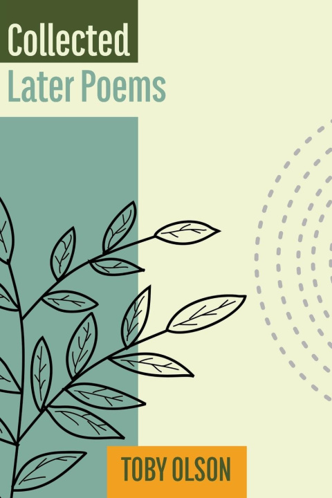 Kniha Collected Later Poems Toby Olson