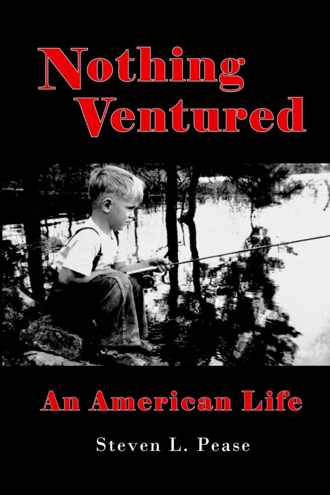 Книга NOTHING VENTURED Steven L. Pease