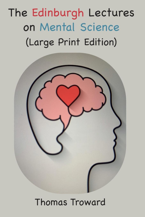 Carte The Edinburgh Lectures on Mental Science Thomas Troward