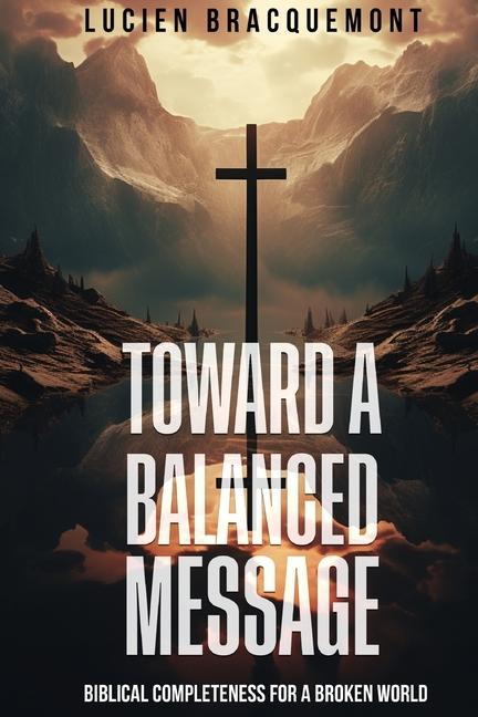 Knjiga Toward a Balanced Message Lucien Bracquemont