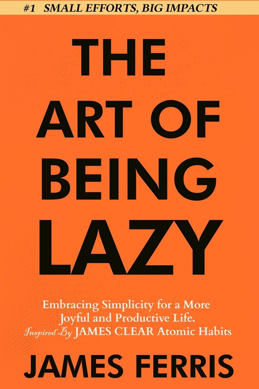 Книга The Art of Being Lazy 