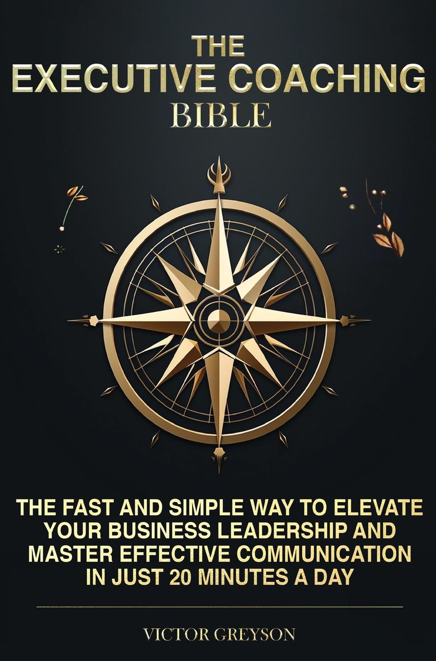 Książka The Executive Coaching Bible Victor Greyson