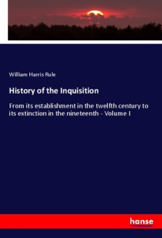 Boek History of the Inquisition William Harris Rule