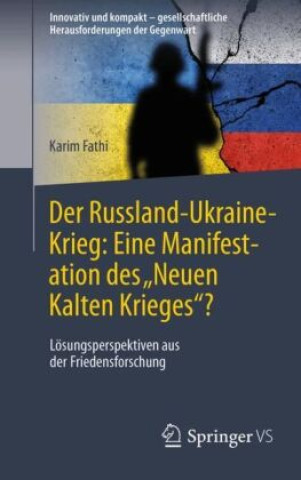 Könyv Der Russland-Ukraine-Krieg: Eine Manifestation des "Neuen Kalten Krieges"? 