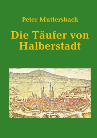 Könyv Die Täufer von Halberstadt 