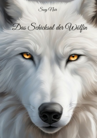 Knjiga Das Schicksal der Wölfin 
