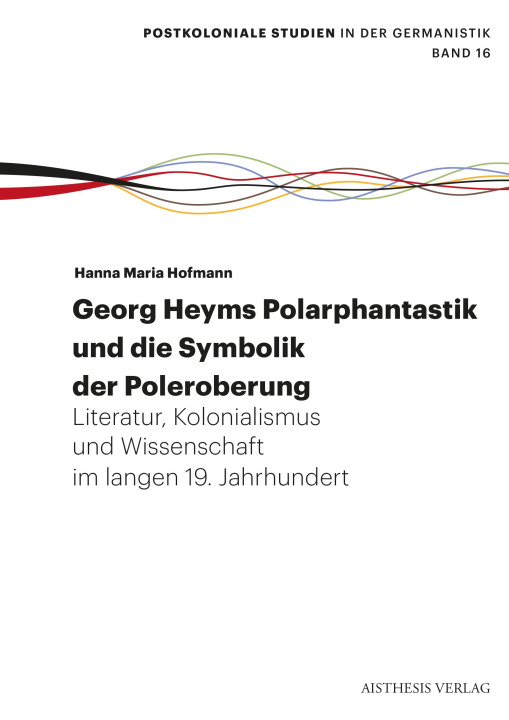 Carte Georg Heyms Polarphantastik und die Symbolik der Poleroberung 