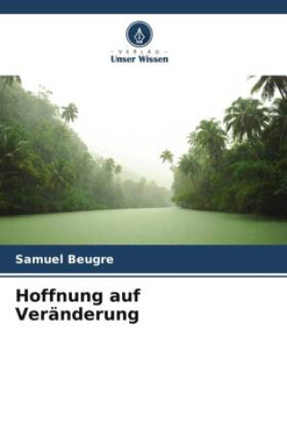 Knjiga Hoffnung auf Veränderung Samuel Beugré