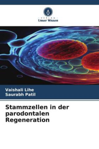 Kniha Stammzellen in der parodontalen Regeneration Saurabh Patil