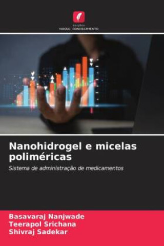 Buch Nanohidrogel e micelas poliméricas Teerapol Srichana