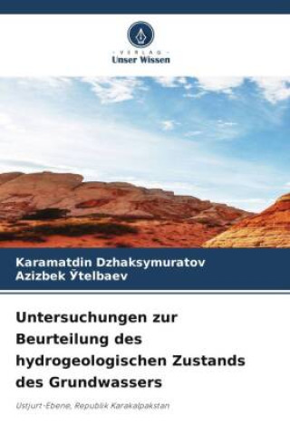 Книга Untersuchungen zur Beurteilung des hydrogeologischen Zustands des Grundwassers Azizbek ?Telbaev