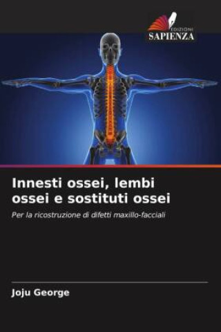 Carte Innesti ossei, lembi ossei e sostituti ossei Joju George