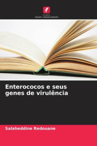 Knjiga Enterococos e seus genes de virul?ncia Salaheddine Redouane