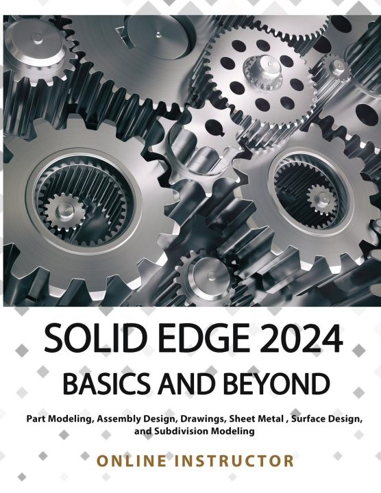 Kniha Solid Edge 2024 Basics and Beyond (COLORED) 