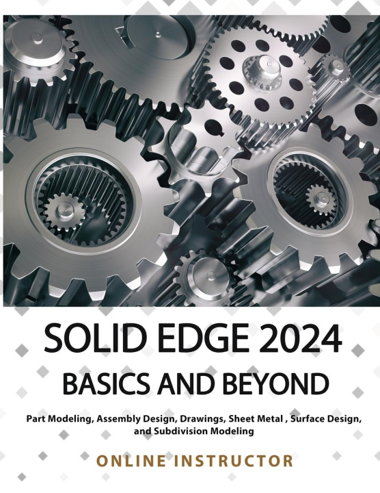 Książka Solid Edge 2024 Basics and Beyond (COLORED) 