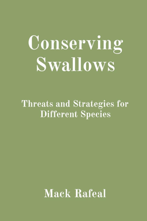 Knjiga Conserving Swallows Mack Rafeal